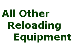 Other reloading equipment